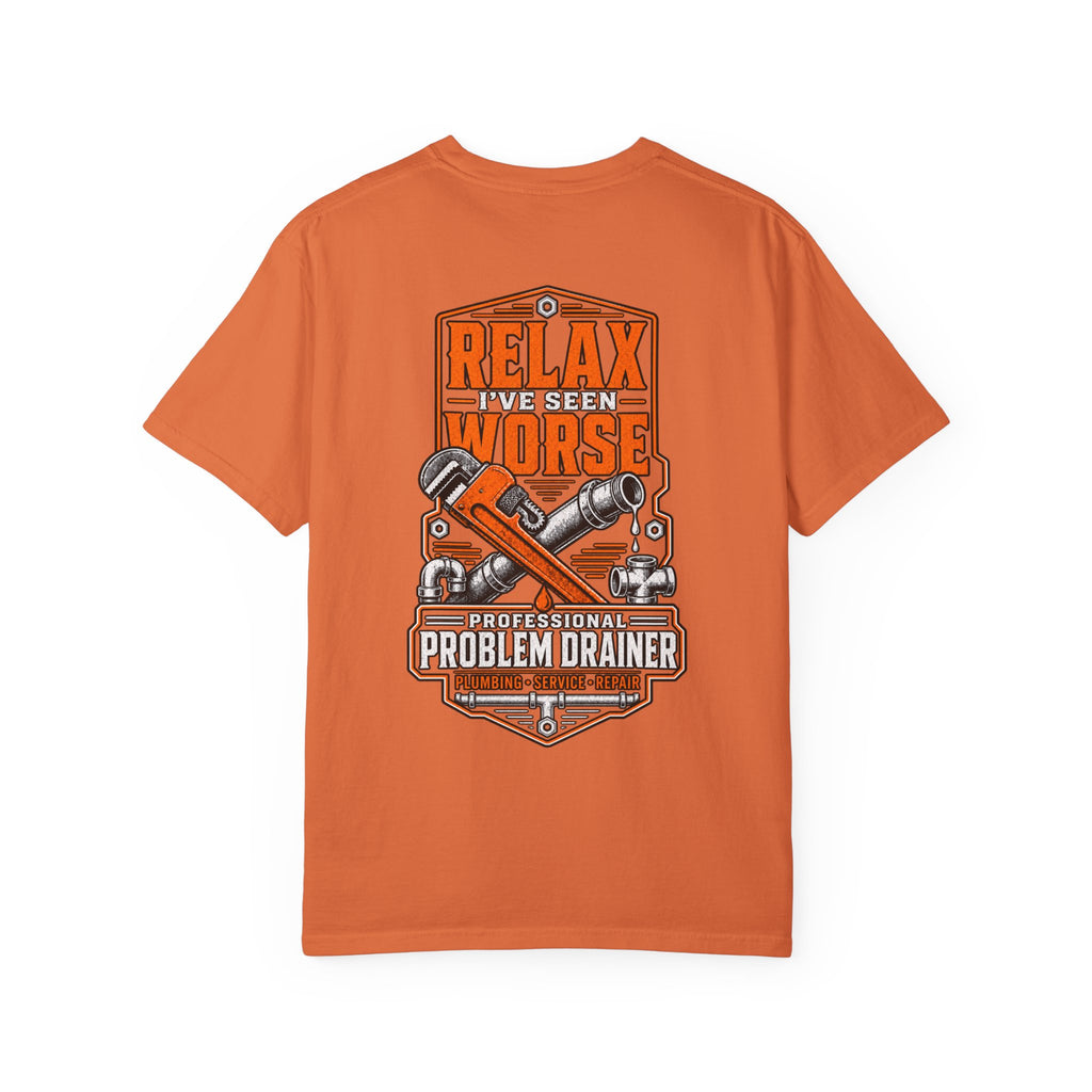 Relax I’ve Seen Worse T-Shirt