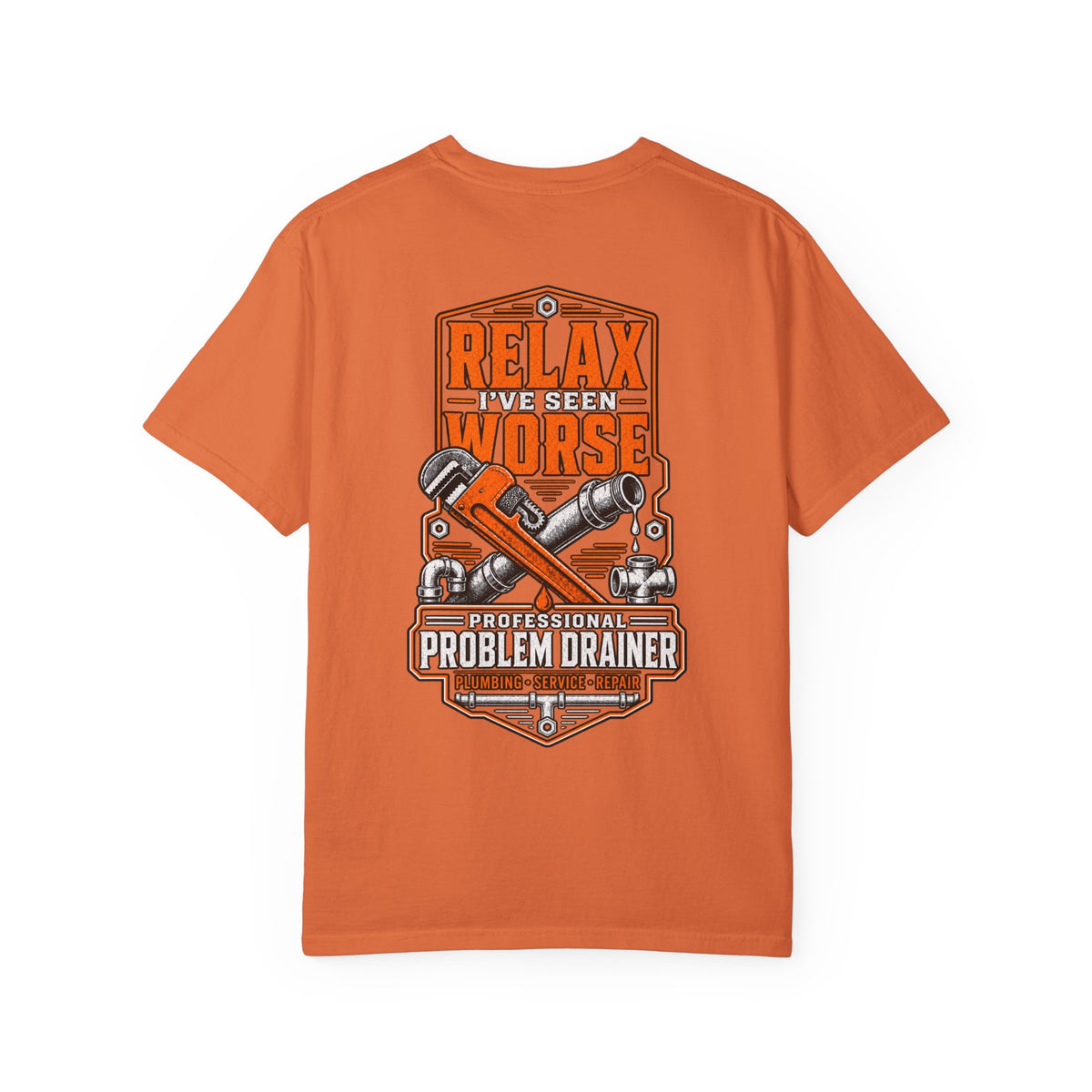 Relax I’ve Seen Worse T-Shirt