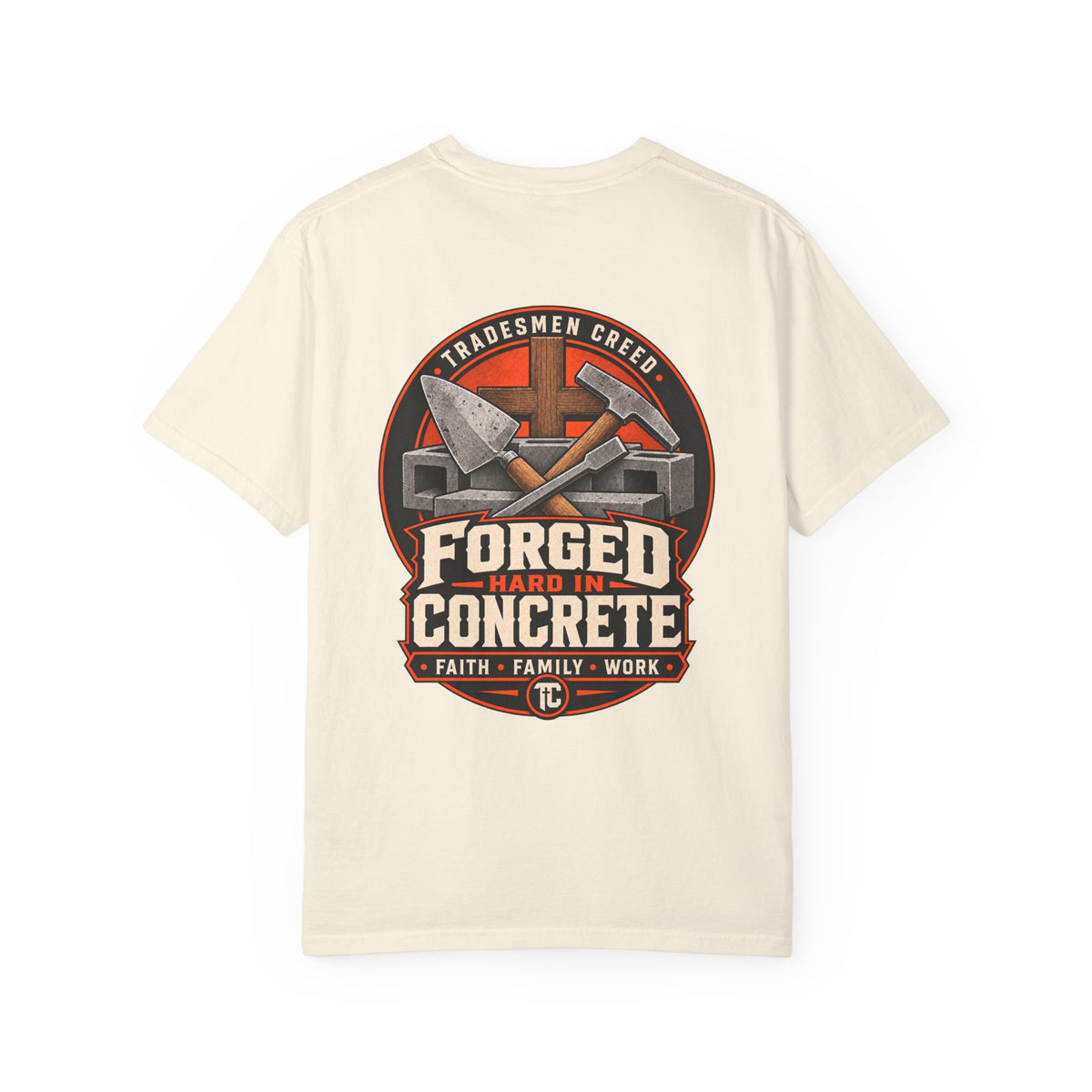 Forged Hard in Concrete T-Shirt
