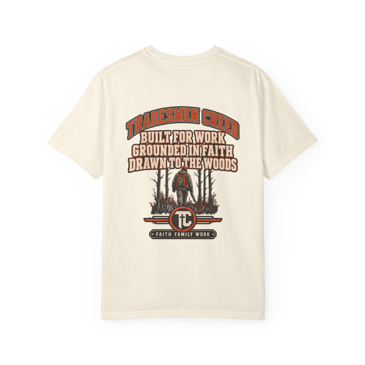 Built for Work, Grounded in Faith, Drawn to the Woods T-Shirt