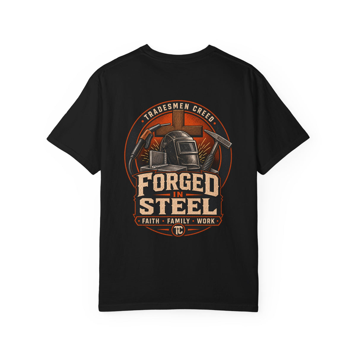 Forged In Steel Welder T-Shirt