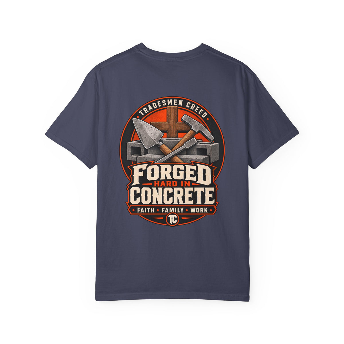 Forged Hard in Concrete T-Shirt