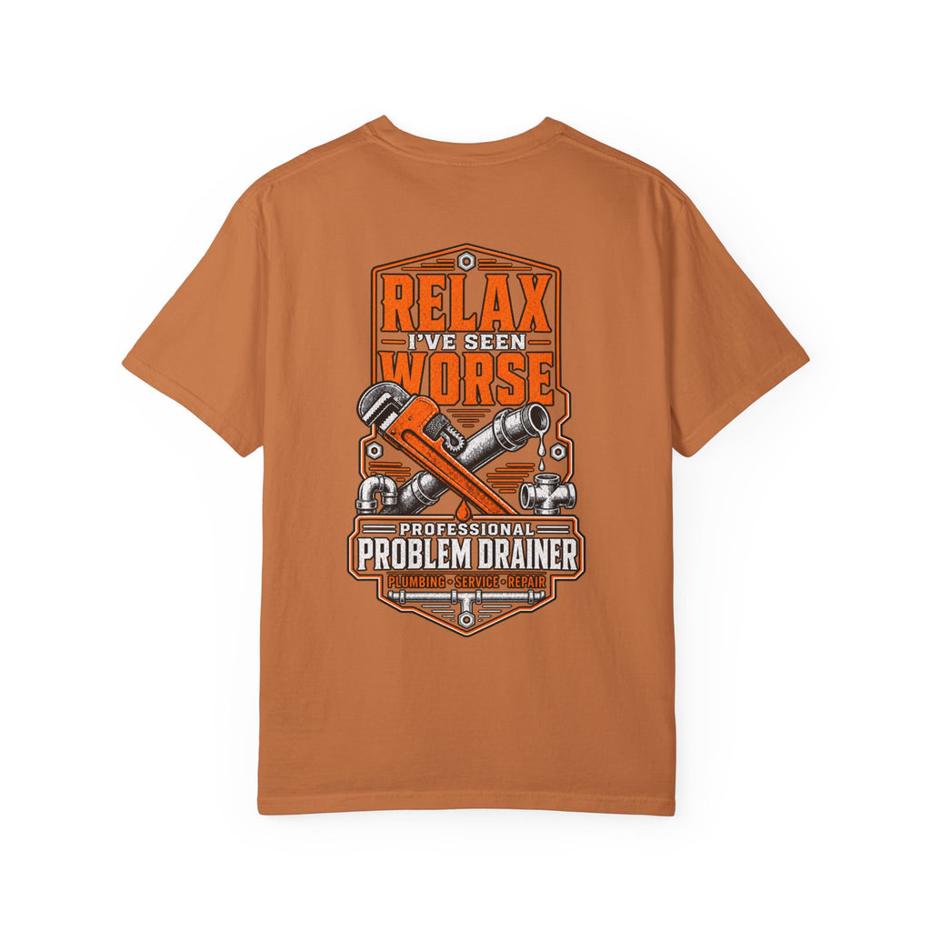 Relax I’ve Seen Worse T-Shirt