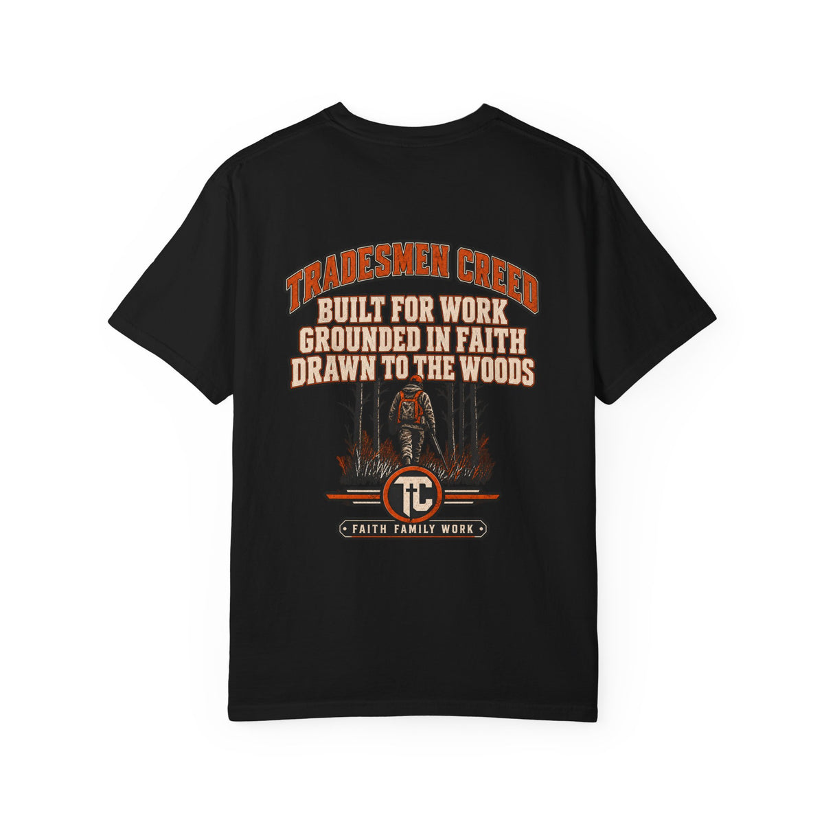 Built for Work, Grounded in Faith, Drawn to the Woods T-Shirt