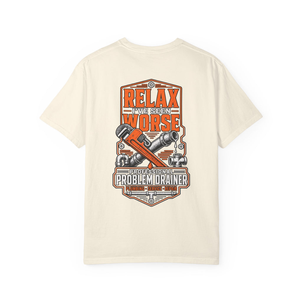 Relax I’ve Seen Worse T-Shirt