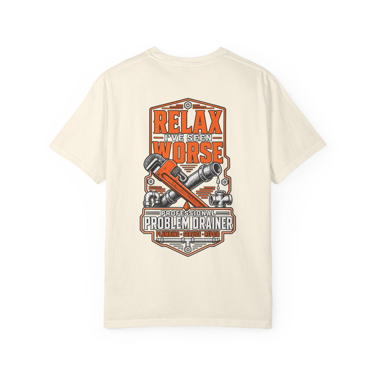 Relax I’ve Seen Worse T-Shirt
