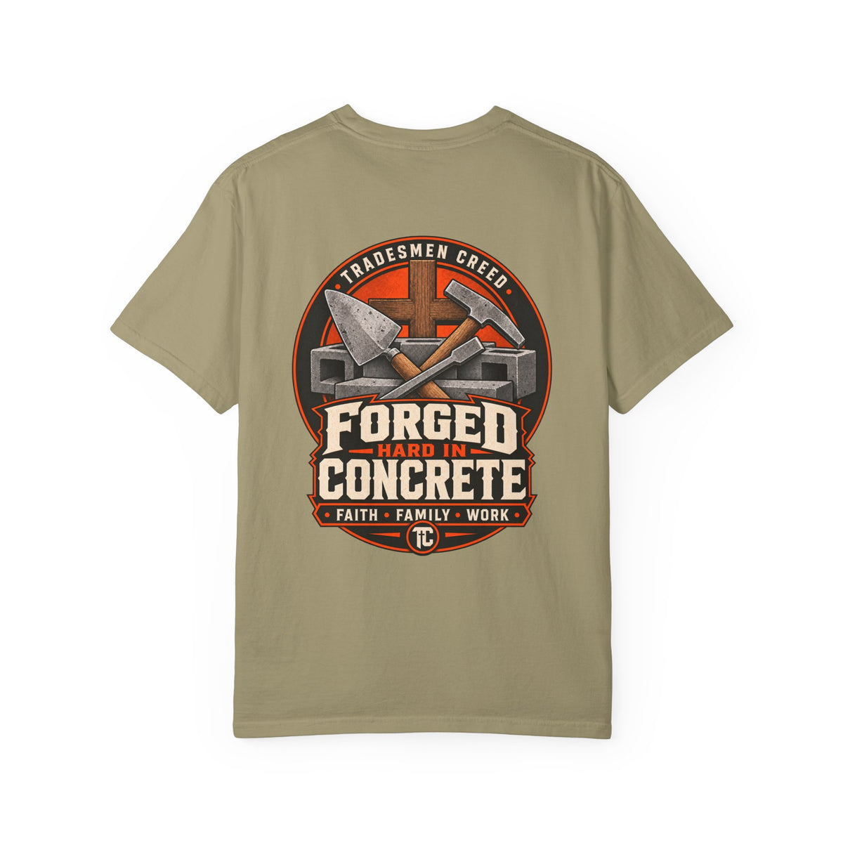 Forged Hard in Concrete T-Shirt