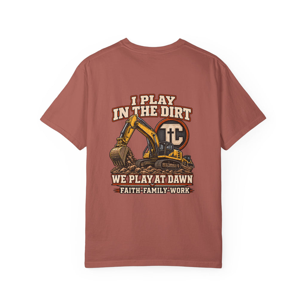 I Play in the Dirt Excavator T-Shirt