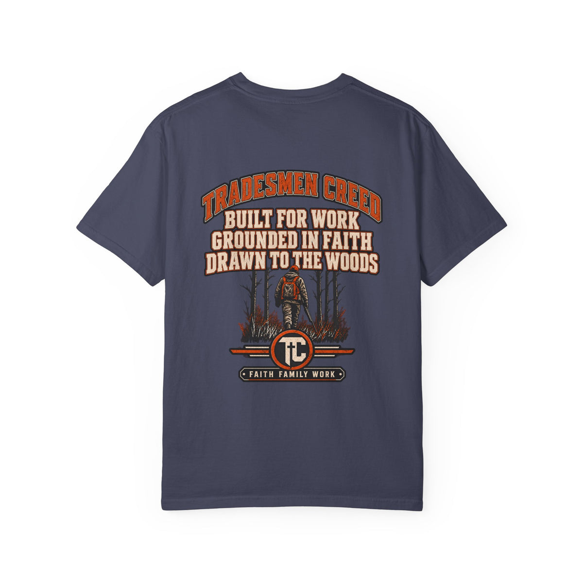 Built for Work, Grounded in Faith, Drawn to the Woods T-Shirt