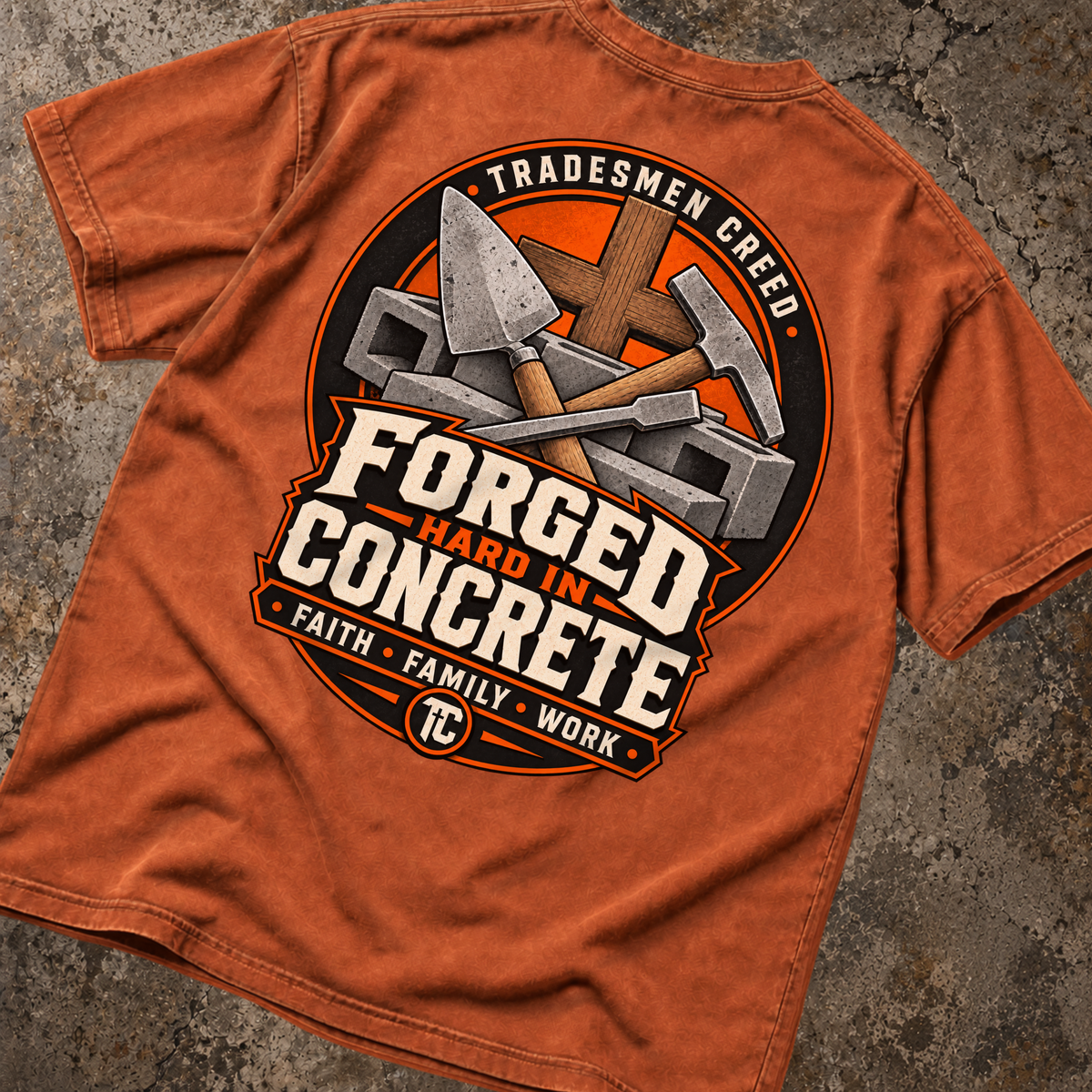 Forged Hard in Concrete T-Shirt