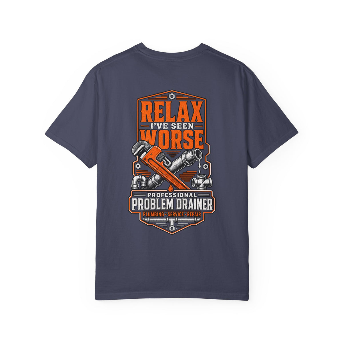 Relax I’ve Seen Worse T-Shirt
