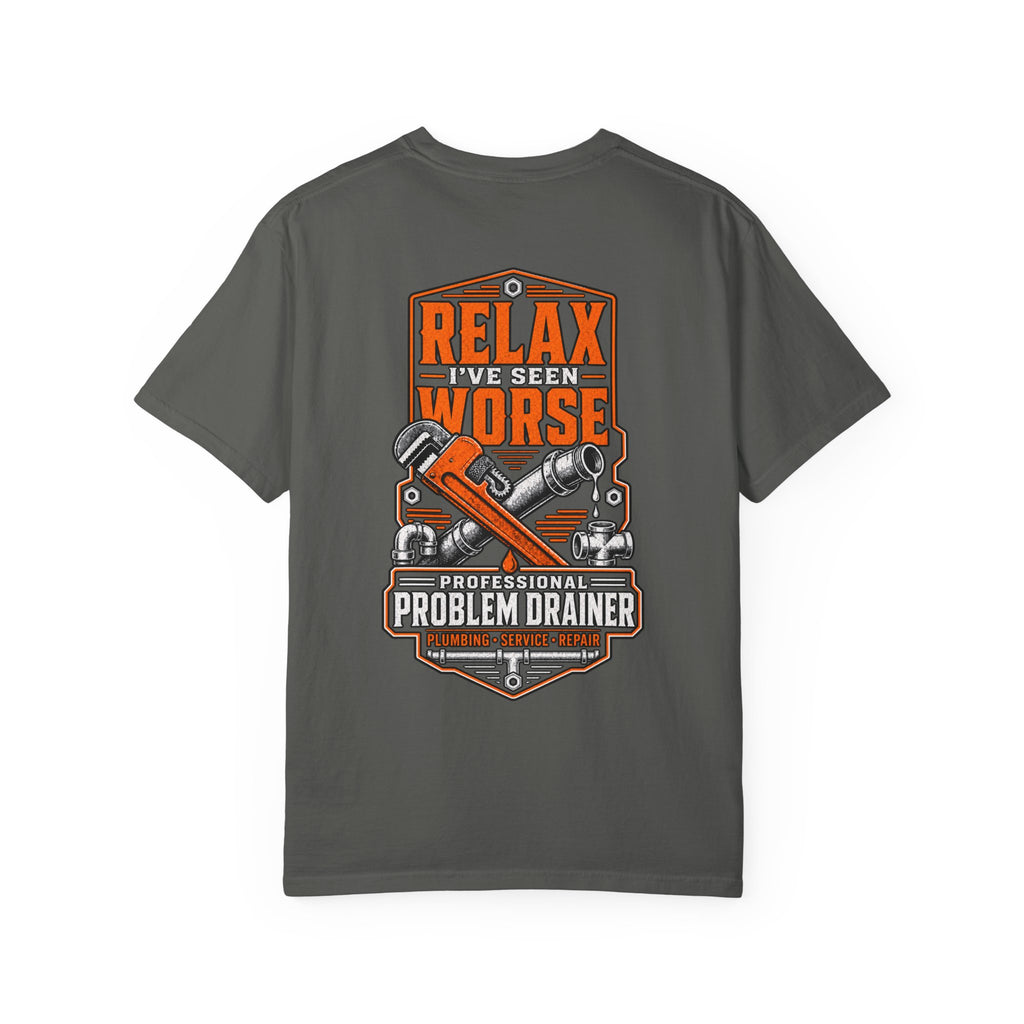 Relax I’ve Seen Worse T-Shirt