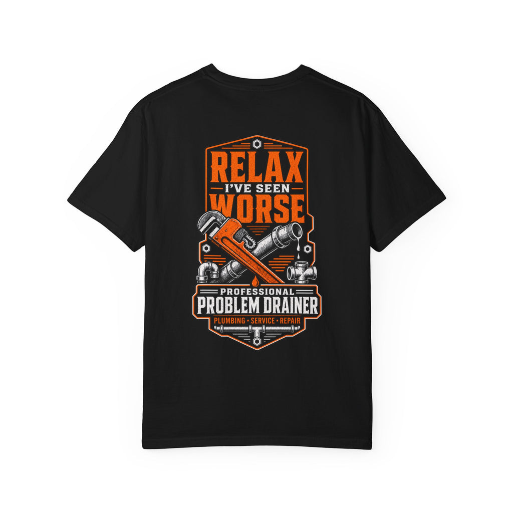 Relax I’ve Seen Worse T-Shirt