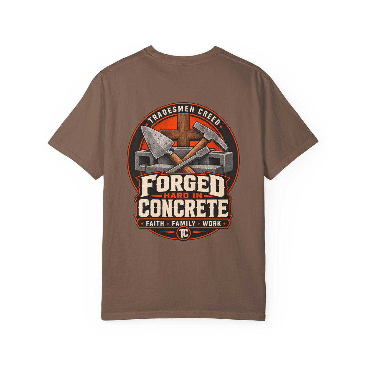 Forged Hard in Concrete T-Shirt