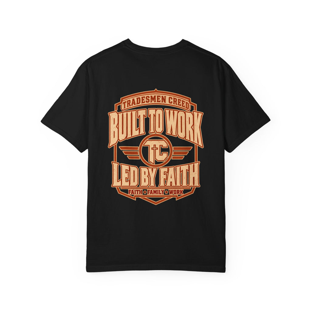 Built to Work Led by Faith T-Shirt